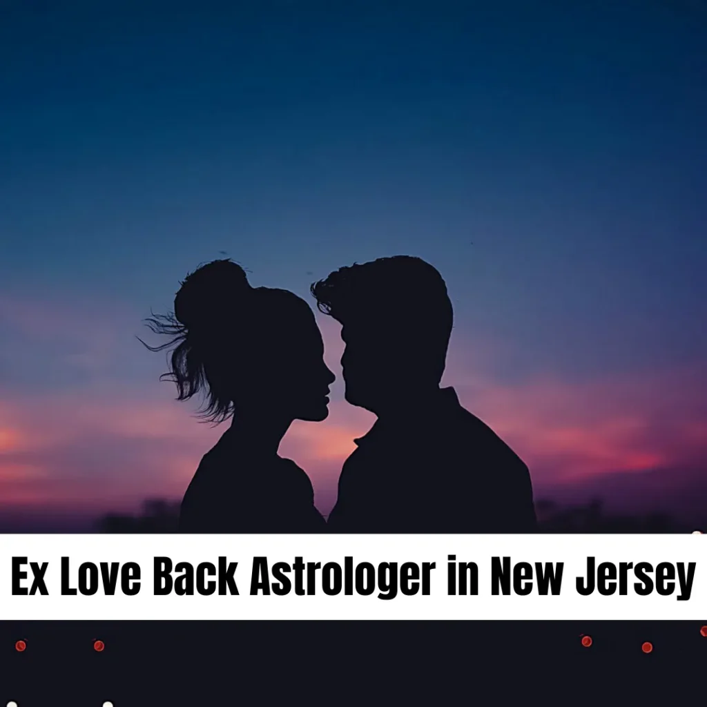 Ex Love Back Astrologer in New Jersey