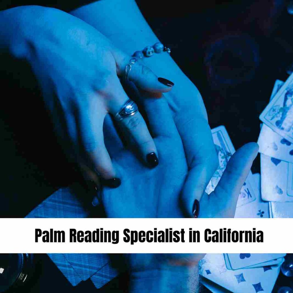 Palm Reading Specialist in California