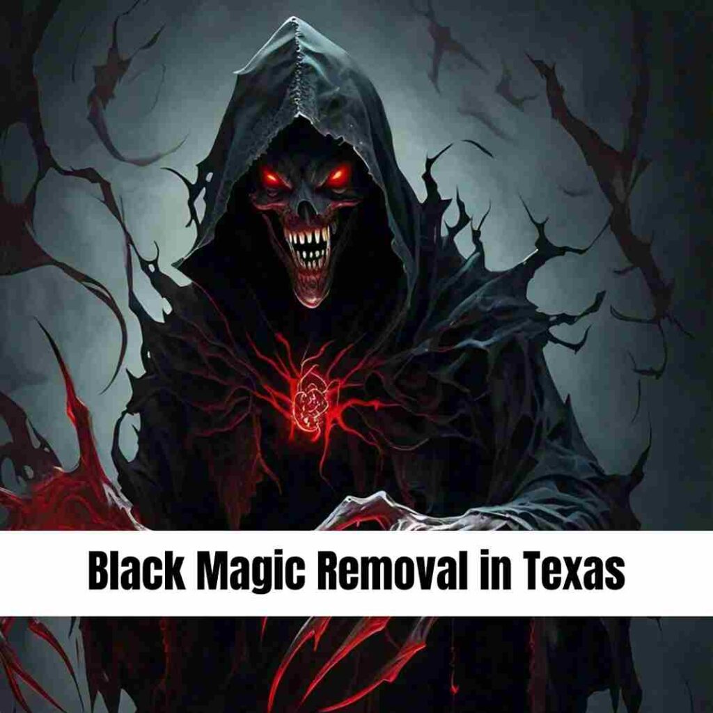 Black Magic Removal in Texas