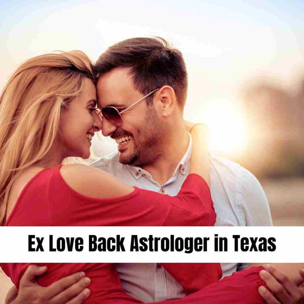 Ex Love Back Astrologer in Texas