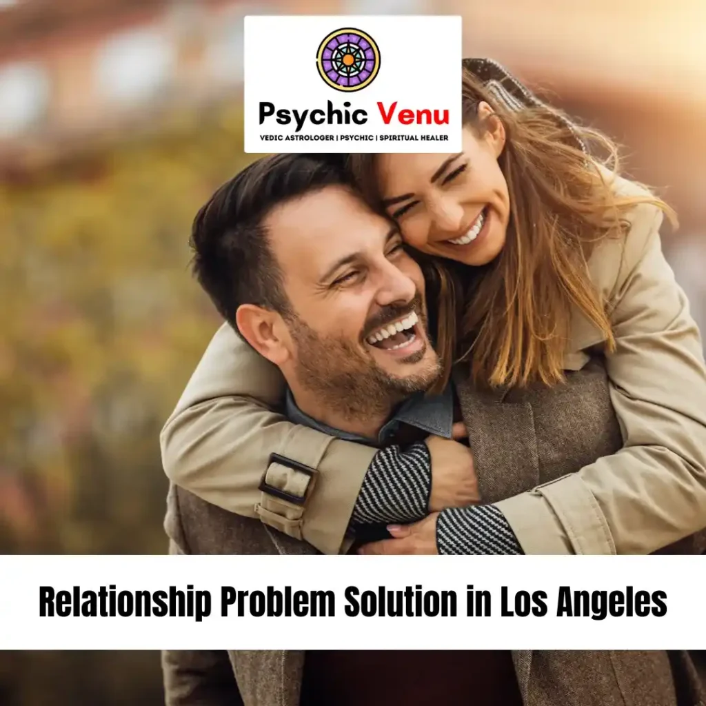 Get Your Relationship Problem Solution in Los Angeles